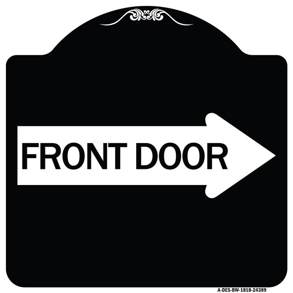 Signmission Front Door With Right Arrow Heavy-Gauge Aluminum Architectural Sign, 18" x 18", BW-1818-24389 A-DES-BW-1818-24389 - main